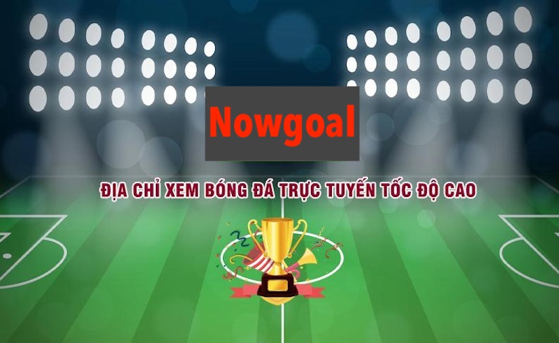 Nowgoal 107 Sứ mệnh, tầm nhìn của trang web Nowgoal